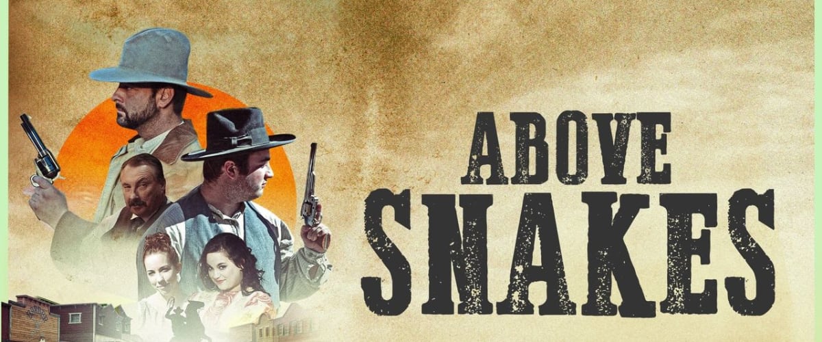 Above Snakes
