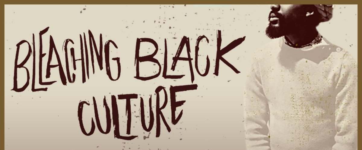 Bleaching Black Culture