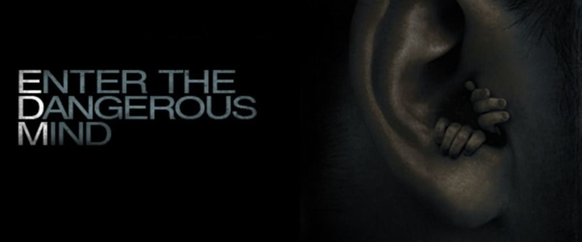 Enter The Dangerous Mind