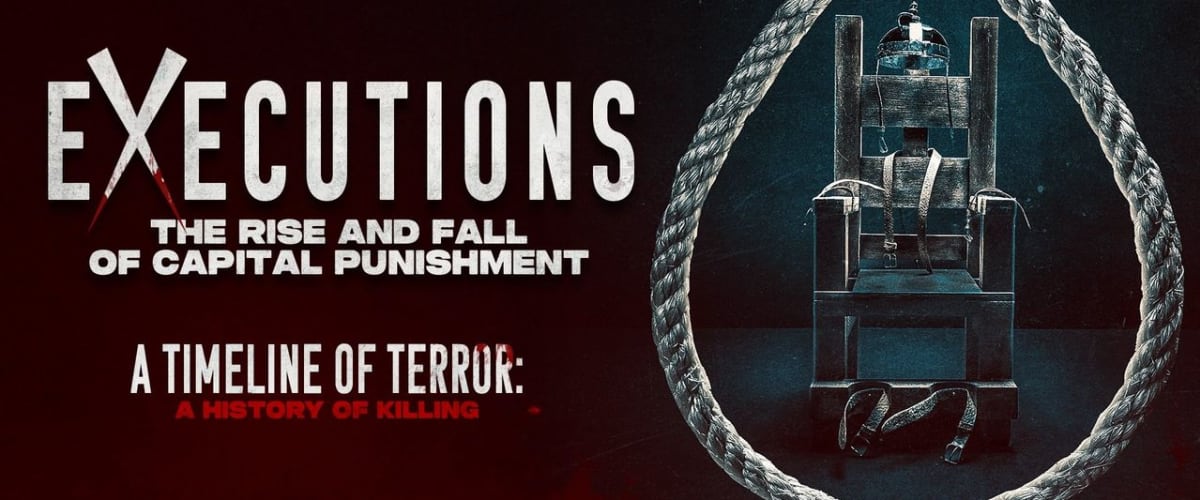 Watch Executions: The Rise and Fall of Capital Punishment
