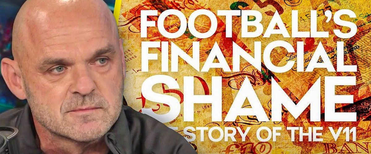Watch Football's Financial Shame: The Story of the V11