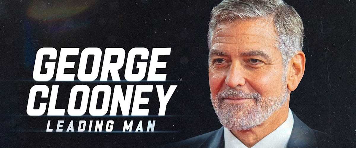 George Clooney: Leading Man