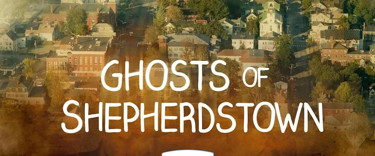 Ghosts Of Shepherdstown - Season 1