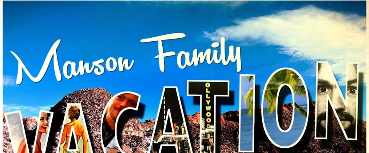Manson Family Vacation