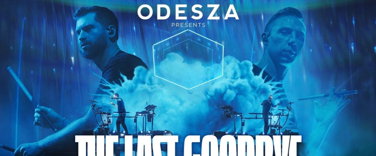 Odesza: The Last Goodbye Cinematic Experience