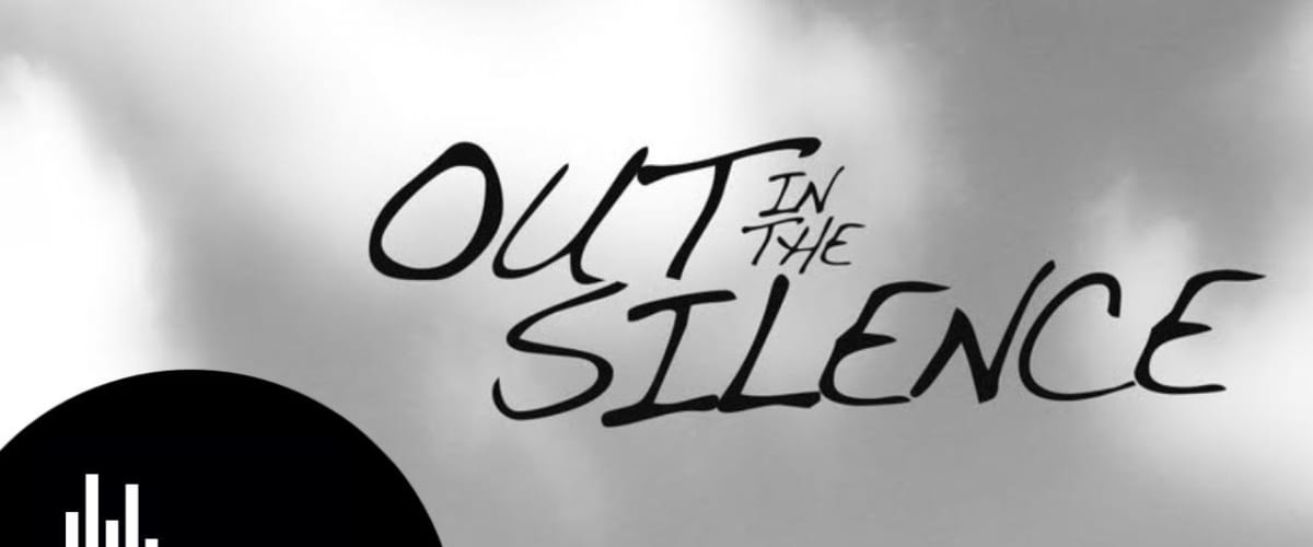 Out In The Silence