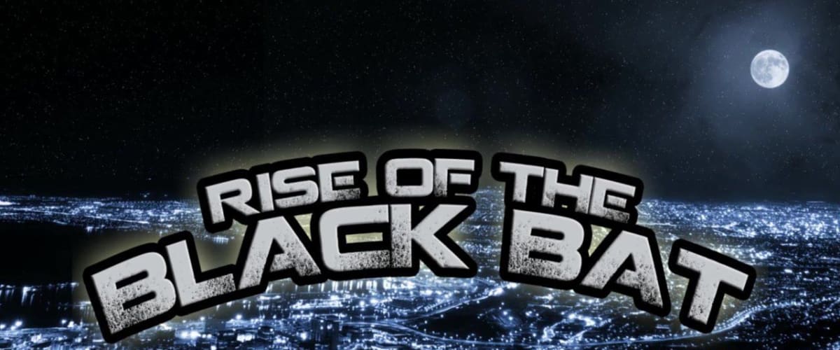 Rise of the Black Bat