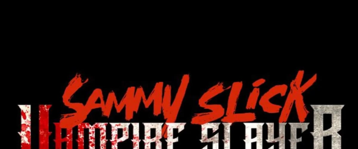 Sammy Slick: Vampire Slayer