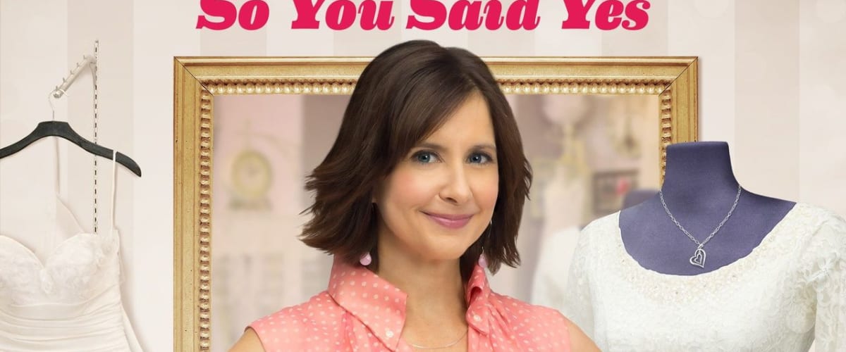 Watch So You Said Yes
