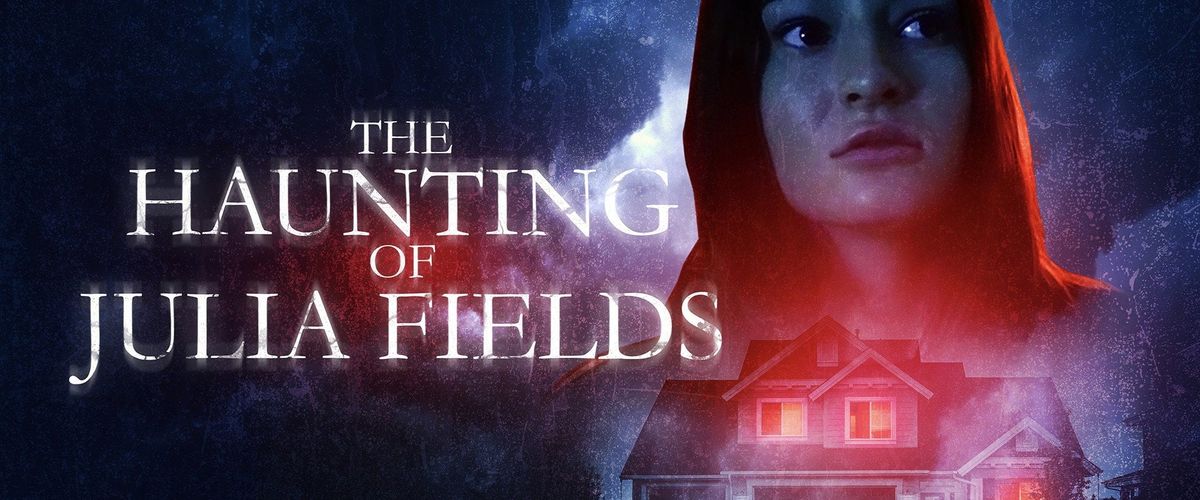 The Haunting of Julia Fields