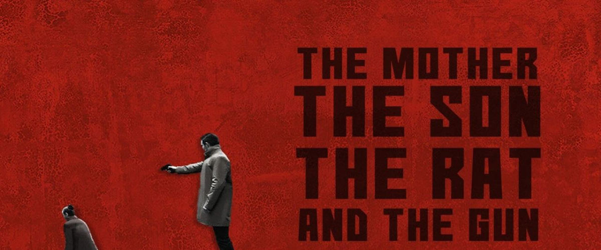 Watch The Mother the Son the Rat and the Gun