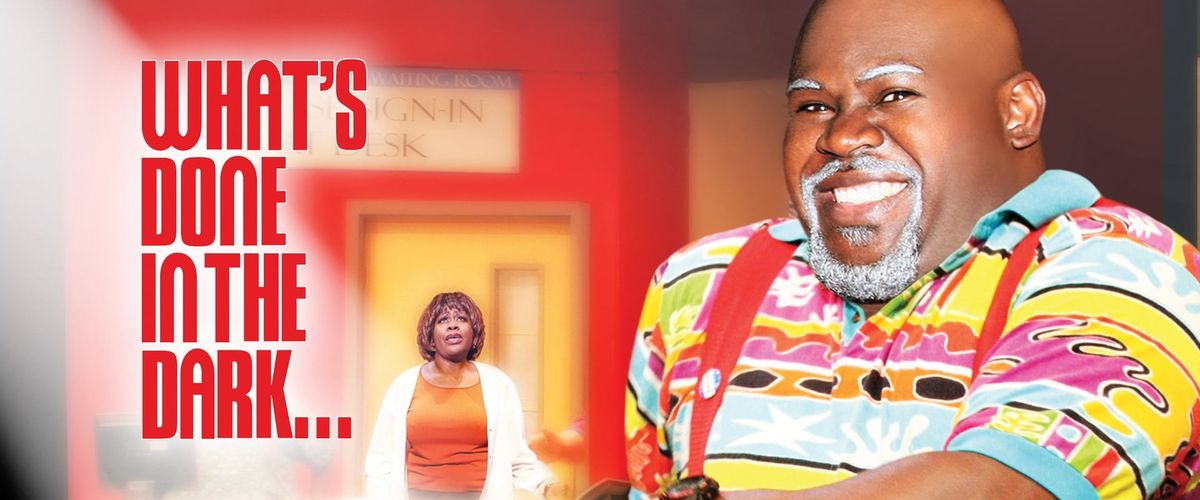 Tyler Perry's What's Done In The Dark - The Play