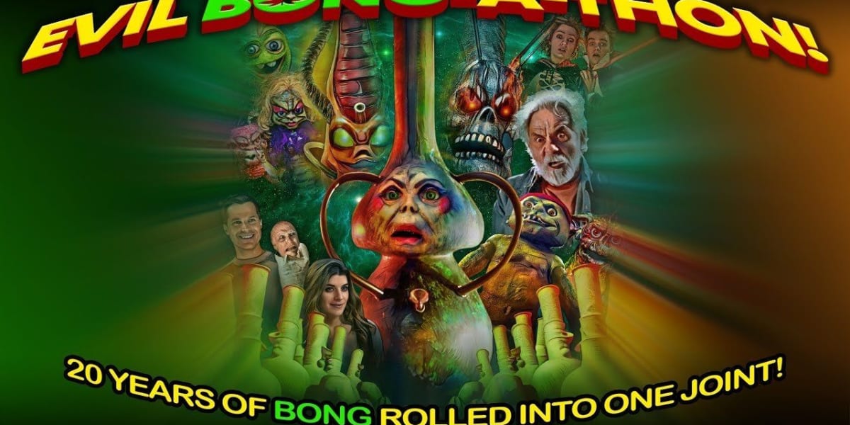 Evil Bong-A-Thon!