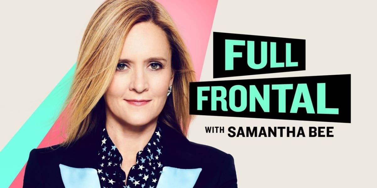 Full Frontal with Samantha Bee - Season 6