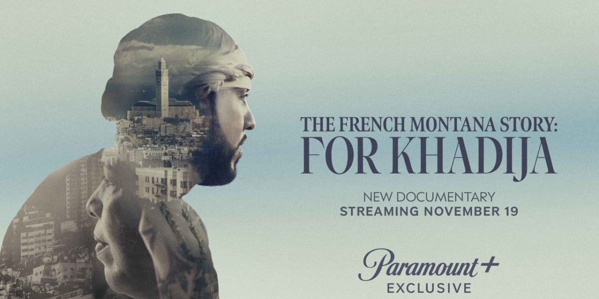 The French Montana Story: For Khadija