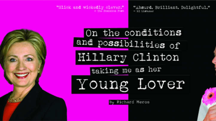 On the Conditions and Possibilities of Hillary Clinton Taking Me as Her Young Love