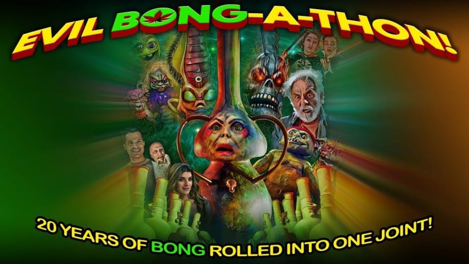 Watch Evil Bong-A-Thon!