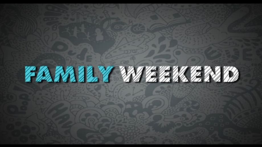 Watch Family Weekend