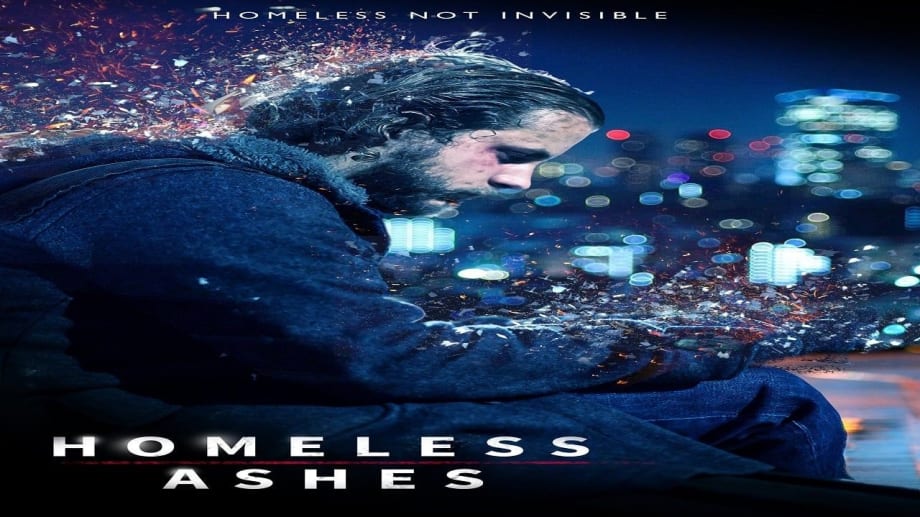 Watch Homeless Ashes