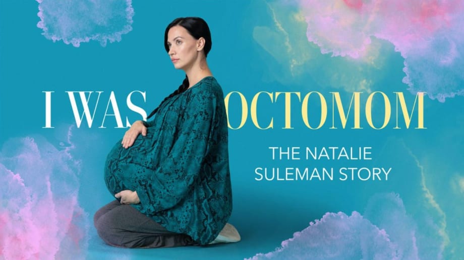 Watch I Was Octomom: The Natalie Suleman Story