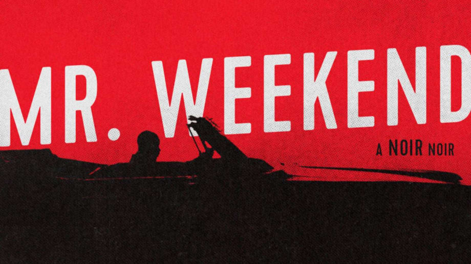 Watch Mr Weekend