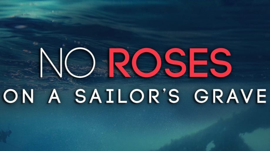 Watch No Roses on a Sailor's Grave