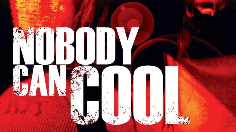 Watch Nobody Can Cool