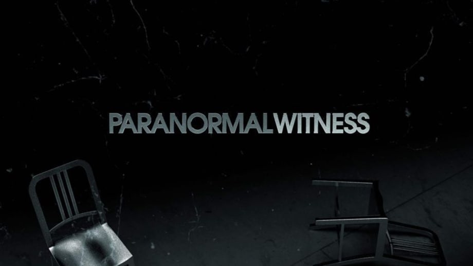 Watch Paranormal Witness - Season 3