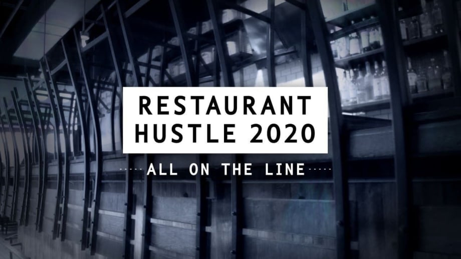 Watch Restaurant Hustle 2020: All on the Line