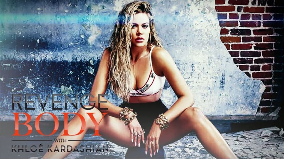 Watch Revenge Body With Khloe Kardashian - Season 02