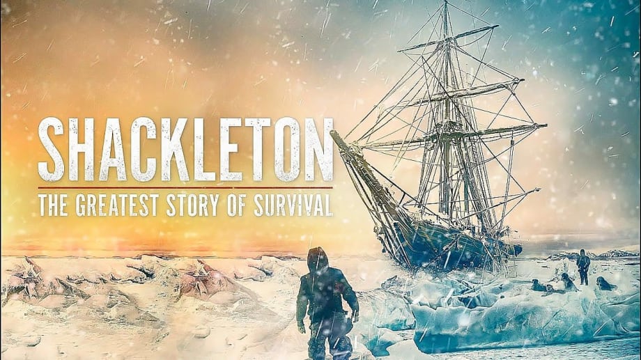 Watch Shackleton: The Greatest Story of Survival