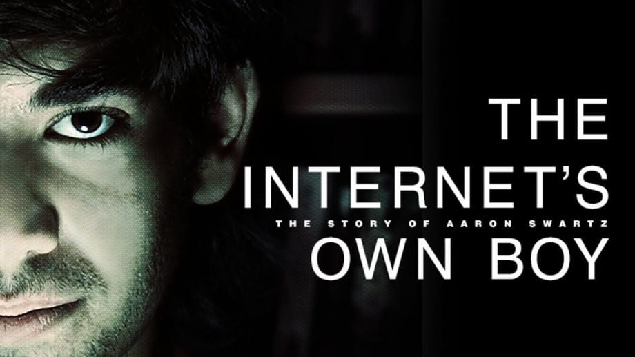 Watch The Internets Own Boy The Story of Aaron Swartz