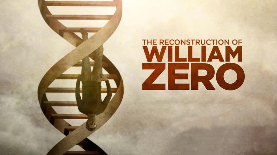 Watch The Reconstruction Of William Zero