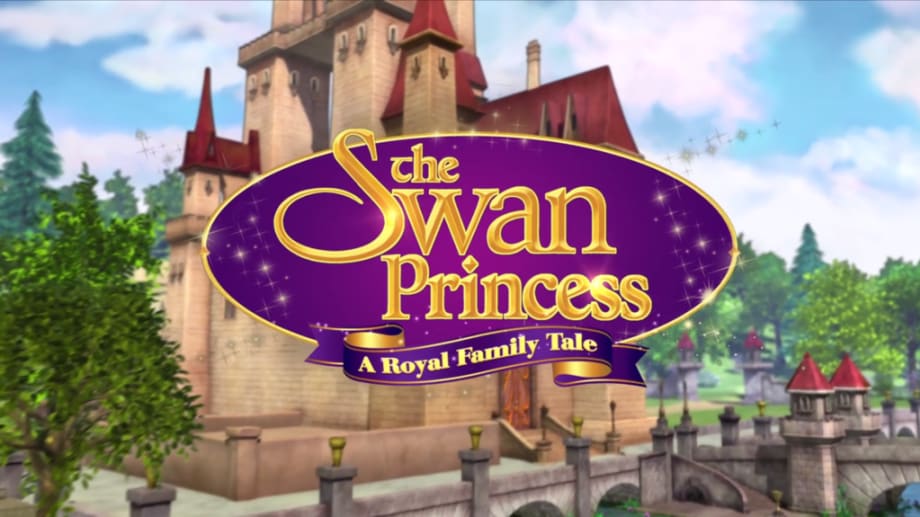 Watch The Swan Princess: A Royal Family Tale