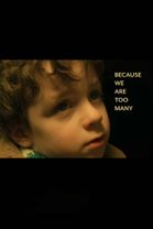 Because We Are Too Many