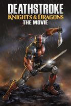 Deathstroke: Knights & Dragons - The Movie
