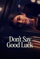 Don't Say Good Luck