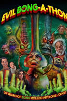 Evil Bong-A-Thon!