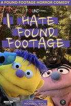 I Hate Found Footage