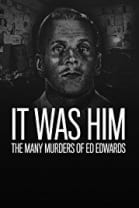 It Was Him: The Many Murders of Ed Edwards - Season 1
