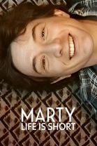 Marty, Life Is Short