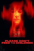 Please Don't Feed the Children