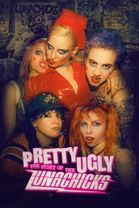 Pretty Ugly: The Story of the Lunachicks