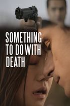 Something to Do with Death