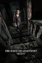 The Haunted Apartment “Miss K”