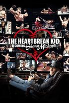 The Heartbreak Kid: Becoming Shawn Michaels