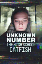 Unknown Number: The High School Catfish
