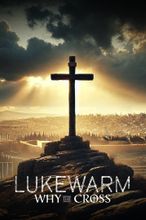 Lukewarm: Why the Cross