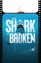 The Shark Is Broken