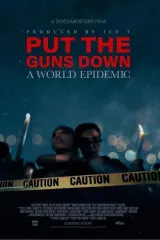 Put the Guns Down: A World Epidemic